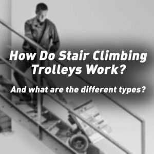 How Do Stair Climbing Trolleys Work?